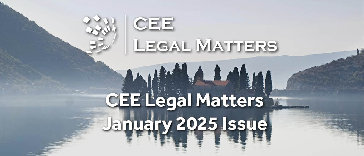 Just Before January Slips Away: The CEE Legal Matters January 2025 Magazine Is Out Now!