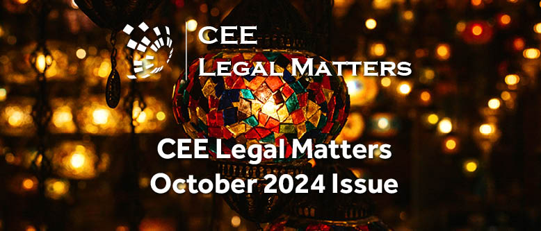 Ready for a Deep Dive? The CEE Legal Matters August 2024 Magazine Is Out Now!