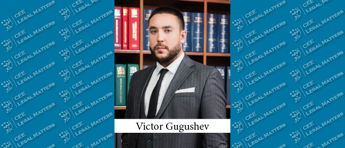 The Buzz in Bulgaria: An Interview with Victor Gugushev of Gugushev & Partners