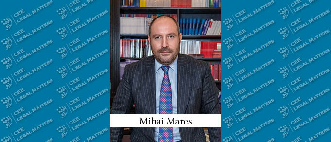Hot Practice in Romania: Mihai Mares on Mares & Mares’ White Collar Crime Practice